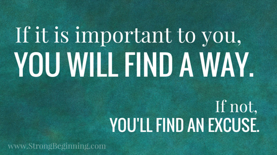 If It’s Important to You, You Will Find a Way