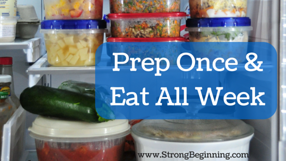 Prep Once & Eat All Week