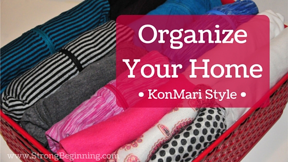 Organize Your Home – KonMari Style